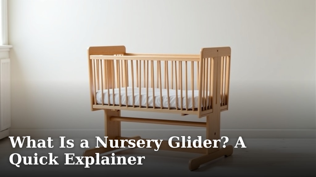 What Is a Nursery Glider? A Quick Explainer
